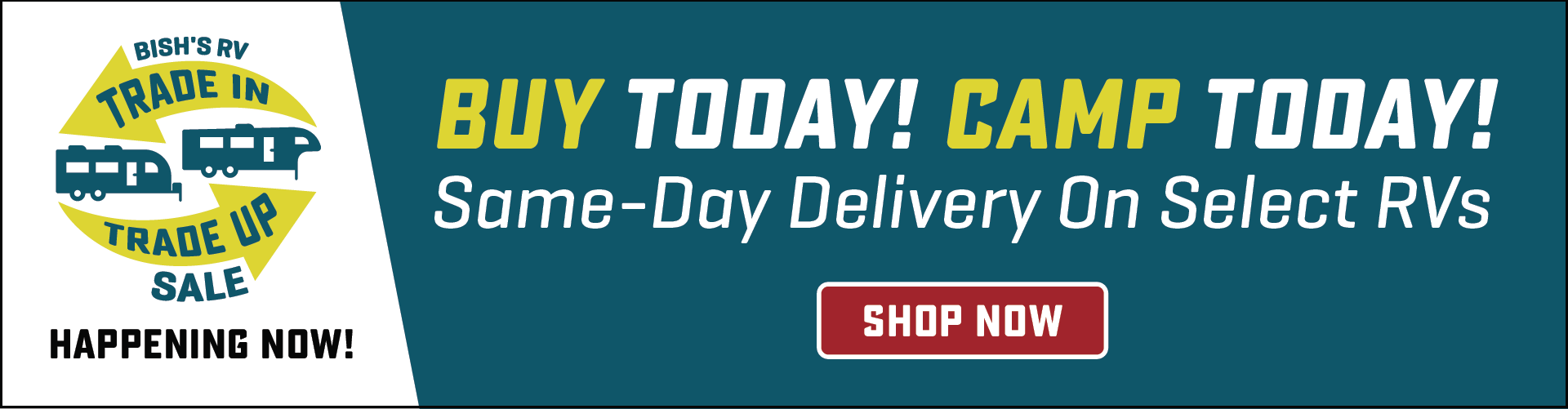 Buy Today - Camp Today! Same-day delivery on select RVs
